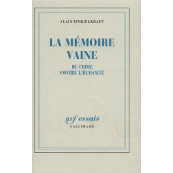 La mémoire vaine - Du crime contre l'humanité